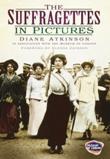 The Suffragettes In Pictures