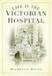 Life In The Victorian Hospital