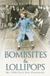 Bombsites & Lollypops