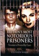 Britain's Most Notorious Prisoners