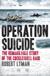 Operation Suicide