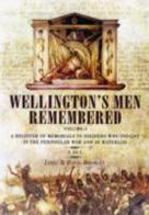Wellington's Men Remembered