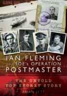 Ian Fleming &amp; SOE's Operation Postmaster