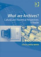 What are Archives?: Cultural and Theoretical Perspectives