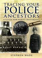 Tracing Your Police Ancestors: A Guide for Family Historians