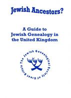Jewish Ancestors? A Guide to Jewish Genealogy in the United Kingdom