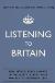Listening to Britain: Home Intelligence Reports on Britain