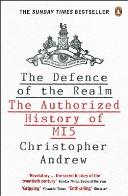 The Defence of the Realm: The Authorised History of MI5