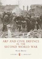 ARP And Civil Defence In The Second World War